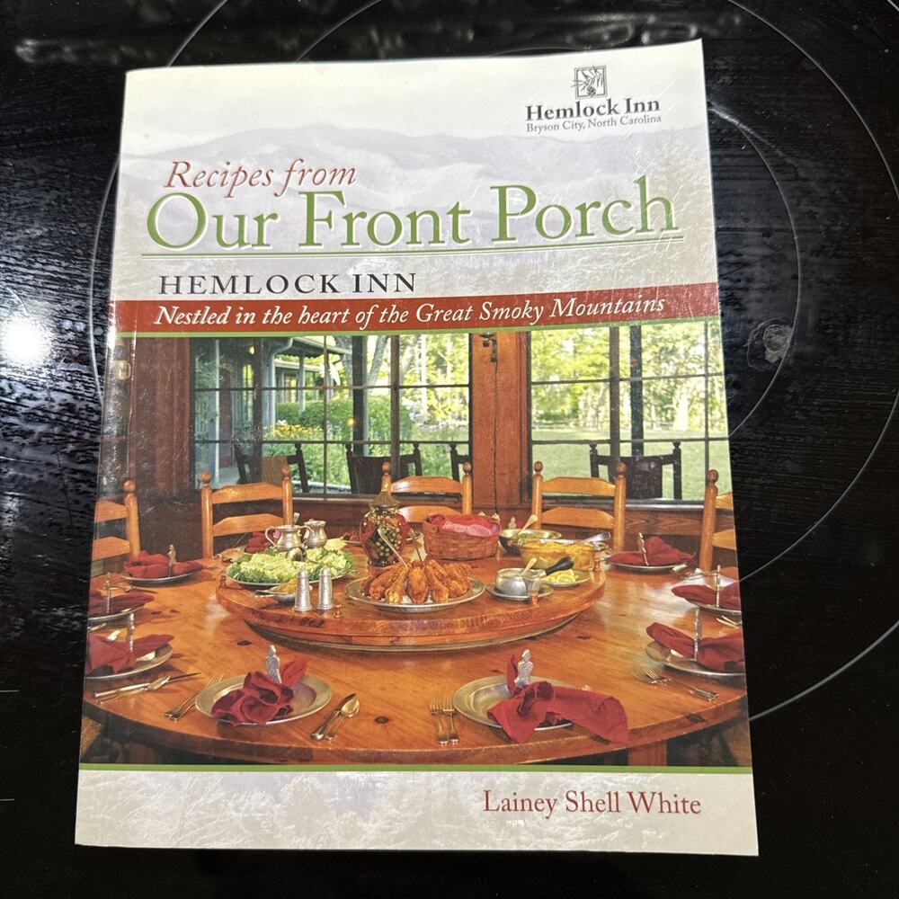 Recipes from Our Front Porch-Hemlock Inn-Bryson City-Lainey Shell White